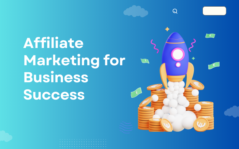Affiliate Marketing for Business Success